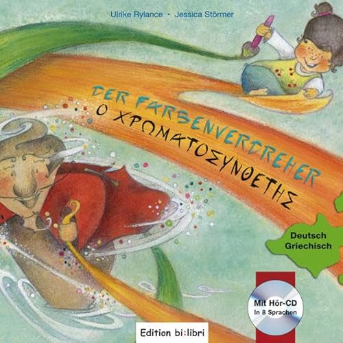 Der Farbenverdreher: Kinderbuch Deutsch-Griechisch mit Audio-CD